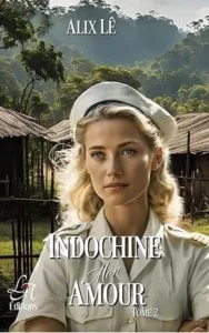 Indochine, mon amour T2 (Alix LÊ)