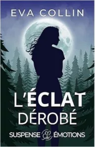 L'éclat dérobé (Eva COLLIN)