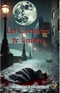 Les éventrés de Londres (Florence JOUNIAUX)