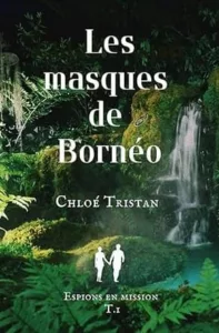 Les masques de Bornéo T1 (Chloé TRSITAN)