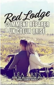 Red Lodge, Comment réparer un coeur brisé (Léa TRYS)