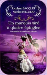 Un marquis tiré à quatre épingles (Jocelyne BACQUET)