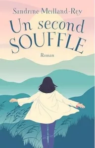 Un second souffle (Sandrine MEILLAND-REY)