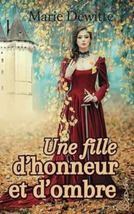 Une fille d'honneur et d'ombre (Marie DEWITTE)