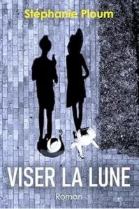 Viser la lune (Stéphanie PLOUM)