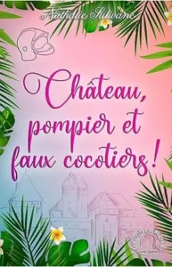 Château, pompier et faux cocotiers (Nathalie SULIVANE)