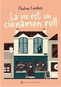 La vie est un cinnamon roll (Pauline COMBES)