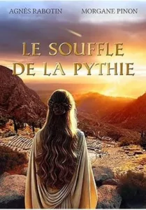 Le souffle de la pythie (Agnès RABOTIN et Morgane PINON)