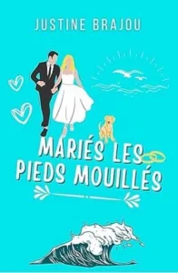 Mariés les pieds mouillés (Justine BRAJOU)