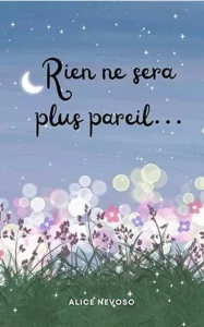 Rien ne sera plus pareil (Alice NEVOSO)