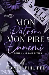 Mon patron, mon pire ennemi T1 Le fait divers (Sophie PHILIPPE)