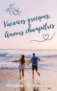 Vacances grecques, amours champêtres (Océane KERVRAN)