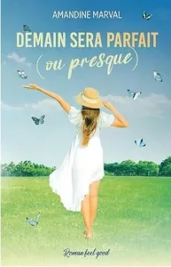 Demain sera parfait ou presque (Amandine MARVAL)