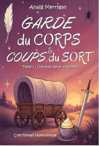 Garde du corps et coups du sort T1 (Anaïg MERRYGAN)