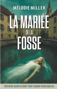 La mariée de la fosse (Mélodie MILLER)