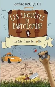 Les enquêtes de Bartolomine T4 La tête dans le sable (Jocelyne BACQUET)