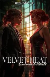 Velvet Heat, Le murmure de l'interdit (Océanne COLIN)