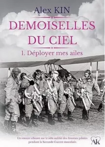 Demoiselles du ciel T1 Déployer mes ailes (Alex KIN)