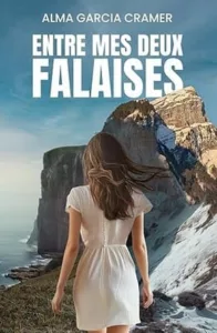 Entre mes deux falaises (Alma GARCIA CRAMER)