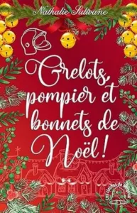 Grelots, pompiers et bonnets de Noël (Nathalie SULIVANE)