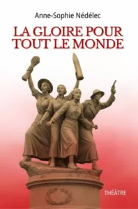 La gloire pour tout le monde (Anne-Sophie NEDELEC)