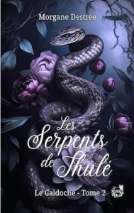Le caldoche T2 Les serpents de Thulé (Morgane DESTREE)