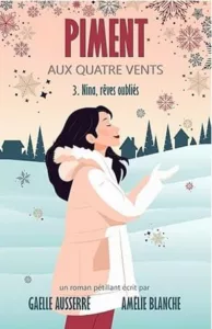 Piment aux 4 vents T3 Nina, rêves oubliés (Gaëlle AUSSERRE et Amélie BLANCHE)