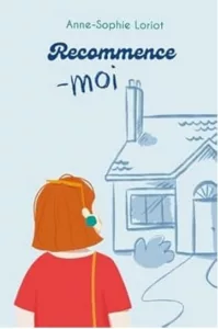 Recommence-moi (Anne-Sophie LORIOT)