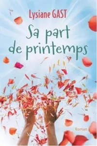 Sa part de printemps (Lysiane GAST)