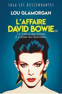 L'affaire David Bowie (Lou GLAMORGAN)